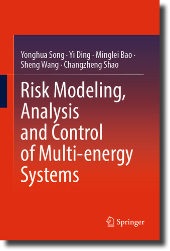 Risk Modeling, Analysis and Control of Multi-energy Systems book cover by Yonghua Song, Yi Ding, Minglei Bao, Sheng Wang, Changzheng Shao