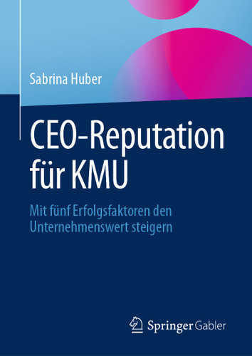 CEO-Reputation für KMU: Mit fünf Erfolgsfaktoren den Unternehmenswert steigern book cover by Sabrina Huber