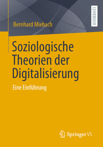 Soziologische Theorien der Digitalisierung: Eine Einführung book cover by Bernhard Miebach