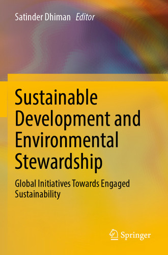 Sustainable Development and Environmental Stewardship: Global Initiatives Towards Engaged Sustainability book cover by 