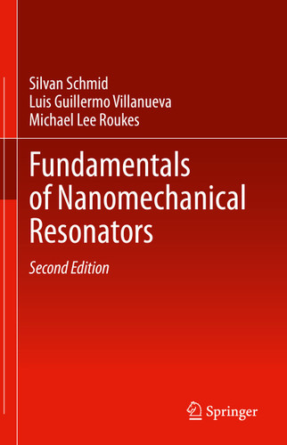 Fundamentals of Nanomechanical Resonators book cover by Silvan Schmid, Luis Guillermo Villanueva, Michael Lee Roukes