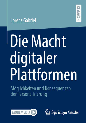 Die Macht digitaler Plattformen: Möglichkeiten und Konsequenzen der Personalisierung book cover by Lorenz Gabriel