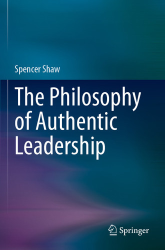 The Philosophy of Authentic Leadership book cover by Spencer Shaw