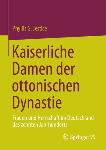 Kaiserliche Damen der ottonischen Dynastie: Frauen und Herrschaft im Deutschland des zehnten Jahrhunderts book cover by Phyllis G. Jestice
