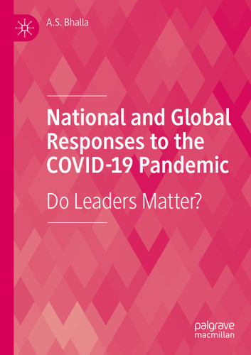 National and Global Responses to the COVID-19 Pandemic: Do Leaders Matter? book cover by A.S. Bhalla