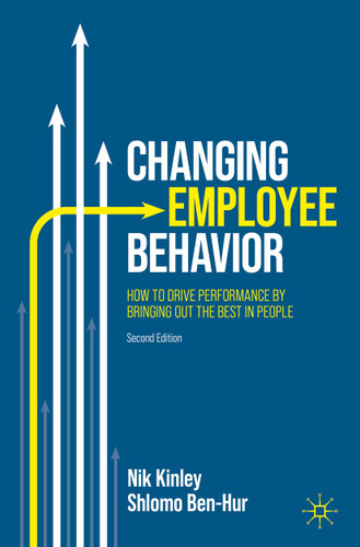 Changing Employee Behavior: How to Drive Performance by Bringing out the Best in People book cover by Nik Kinley, Shlomo Ben-Hur