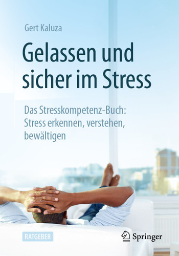 Gelassen und sicher im Stress: Das Stresskompetenz-Buch: Stress erkennen, verstehen, bewältigen book cover by Gert Kaluza