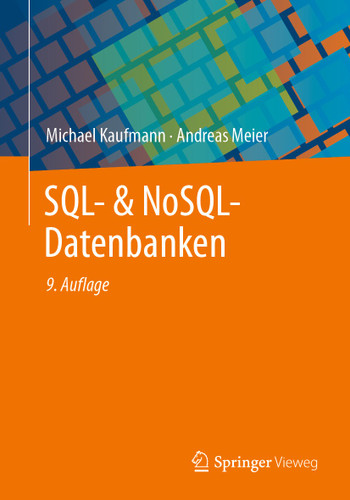 SQL- & NoSQL-Datenbanken: 9. erweiterte und aktualisierte Auflage book cover by Michael Kaufmann, Andreas Meier