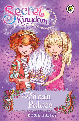 Secret Kingdom 14: Swan Palace (Secret Kingdom) book cover by Rosie Banks