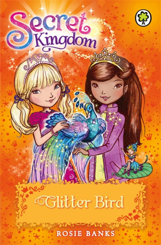 Secret Kingdom: 21: Glitter Bird (Secret Kingdom) book cover by Rosie Banks