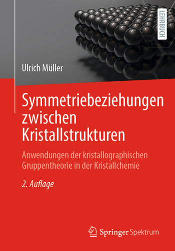 Symmetriebeziehungen zwischen Kristallstrukturen: Anwendungen der kristallographischen Gruppentheorie in der Kristallchemie book cover by Ulrich Müller