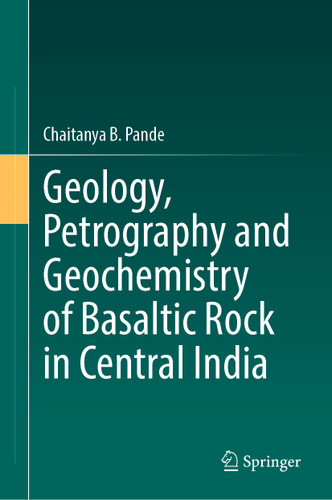 Geology, Petrography and Geochemistry of Basaltic Rock in Central India book cover by Chaitanya B. Pande