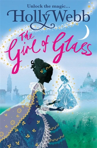 A Magical Venice story: The Girl of Glass: Book 4 (A Magical Venice story) book cover by Holly Webb