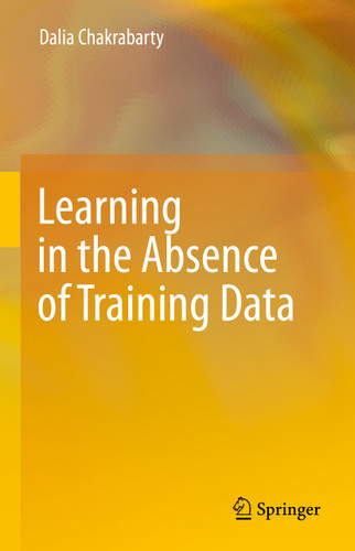 Learning in the Absence of Training Data book cover by Dalia Chakrabarty