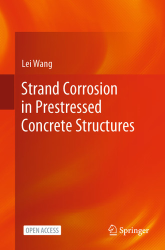 Strand Corrosion in Prestressed Concrete Structures book cover by Lei Wang