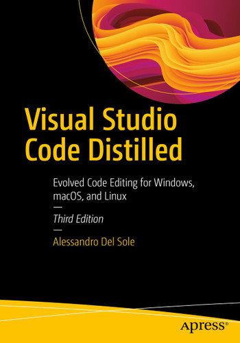 Visual Studio Code Distilled: Evolved Code Editing for Windows, macOS, and Linux book cover by Alessandro Del Sole