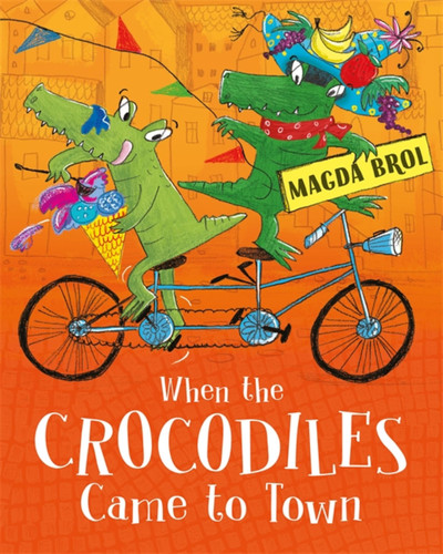 When the Crocodiles Came to Town book cover by Magda Brol