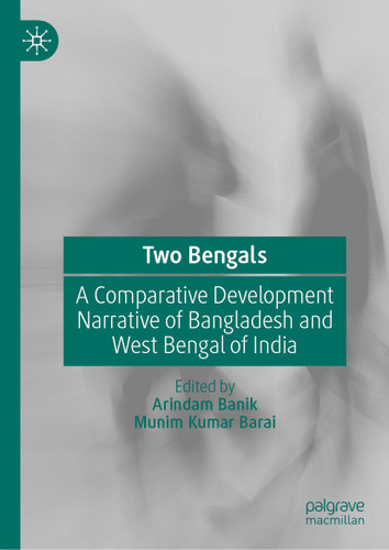 Two Bengals: A Comparative Development Narrative of Bangladesh and West Bengal of India book cover by 