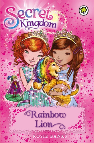 Secret Kingdom: 22: Rainbow Lion (Secret Kingdom) book cover by Rosie Banks