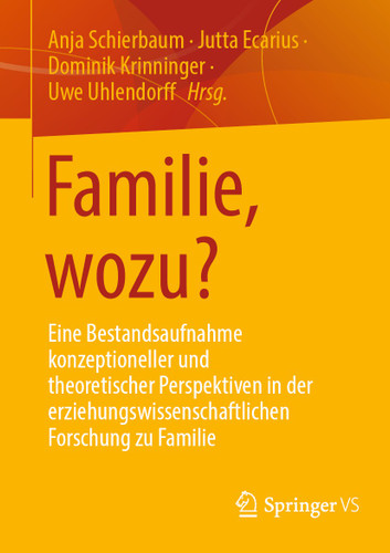 Familie, wozu?: Eine Bestandsaufnahme konzeptioneller und theoretischer Perspektiven in der erziehungswissenschaftlichen Forschung zu Familie book cover by 