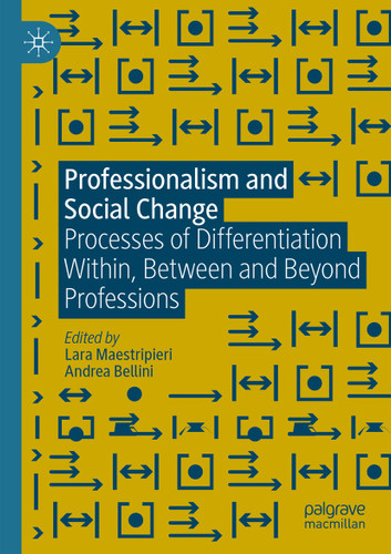Professionalism and Social Change: Processes of Differentiation Within, Between and Beyond Professions book cover by 