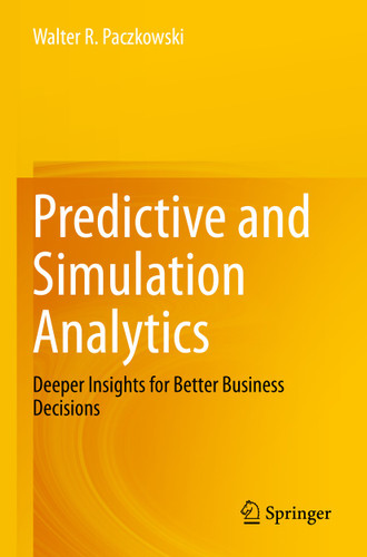 Predictive and Simulation Analytics: Deeper Insights for Better Business Decisions book cover by Walter R. Paczkowski