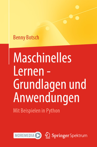Maschinelles Lernen - Grundlagen und Anwendungen: Mit Beispielen in Python book cover by Benny Botsch