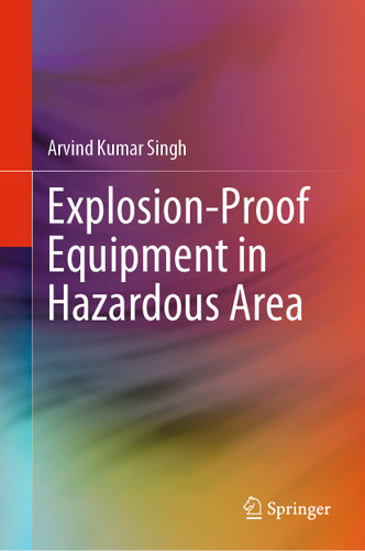 Explosion-Proof Equipment in Hazardous Area book cover by Arvind Kumar Singh
