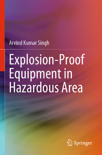 Explosion-Proof Equipment in Hazardous Area book cover by Arvind Kumar Singh