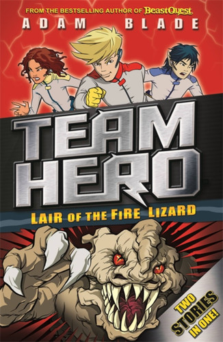 Team Hero: Lair of the Fire Lizard: Special Bumper Book 1 (Team Hero) book cover by Adam Blade
