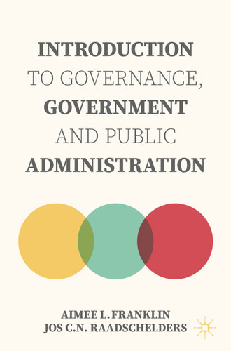 Introduction to Governance, Government and Public Administration book cover by Aimee L. Franklin, Jos C.N. Raadschelders