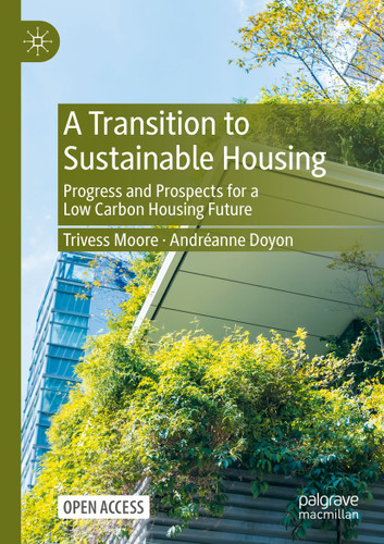 A Transition to Sustainable Housing: Progress and Prospects for a Low Carbon Housing Future book cover by Trivess Moore, Andréanne Doyon
