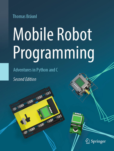 Mobile Robot Programming: Adventures in Python and C book cover by Thomas Bräunl