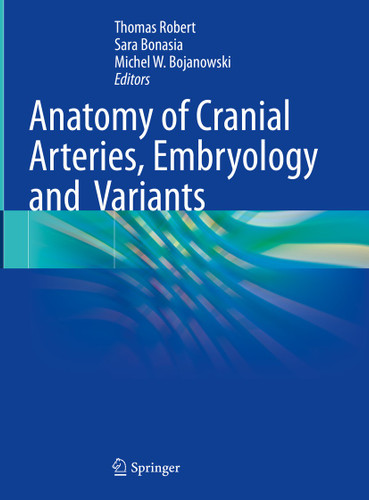 Anatomy of Cranial Arteries, Embryology and Variants book cover by 