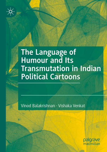 The Language of Humour and Its Transmutation in Indian Political Cartoons book cover by VINOD Balakrishnan, Vishaka Venkat