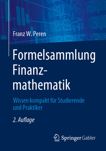 Formelsammlung Finanzmathematik: Wissen kompakt für Studierende und Praktiker book cover by Franz W. Peren