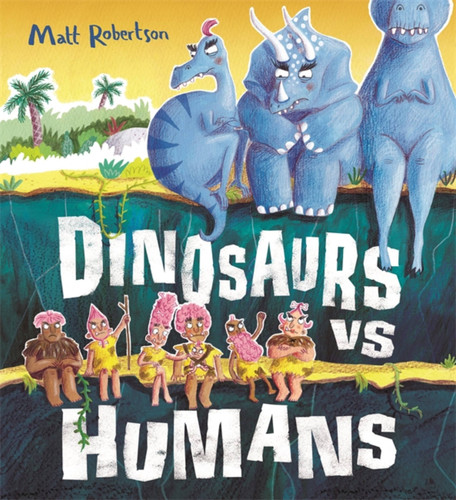 Dinosaurs vs Humans book cover by Matt Robertson
