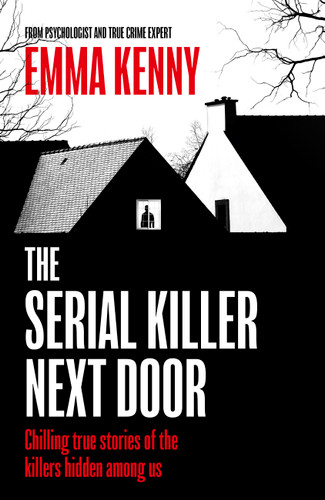 The Serial Killer Next Door book cover by Emma Kenny
