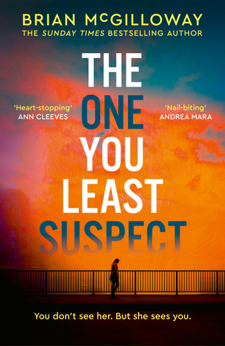 The One You Least Suspect: A gripping, edge-of-your seat thriller from the Sunday Times bestselling author book cover by Brian McGilloway