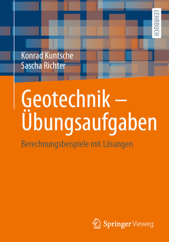 Geotechnik – Übungsaufgaben: Berechnungsbeispiele mit Lösungen book cover by Konrad Kuntsche, Sascha Richter