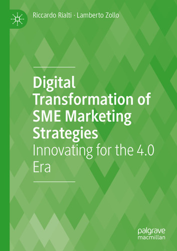 Digital Transformation of SME Marketing Strategies: Innovating for the 4.0 Era book cover by Riccardo Rialti, Lamberto Zollo