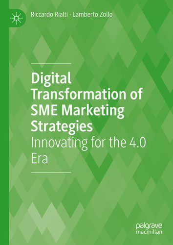 Digital Transformation of SME Marketing Strategies: Innovating for the 4.0 Era book cover by Riccardo Rialti, Lamberto Zollo