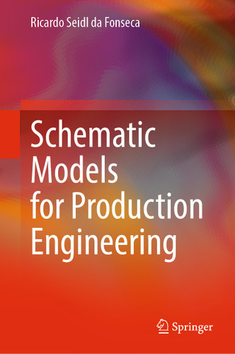 Schematic Models for Production Engineering book cover by Ricardo Seidl da Fonseca
