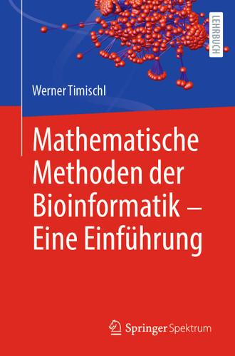 Mathematische Methoden der Bioinformatik - Eine Einführung book cover by Werner Timischl