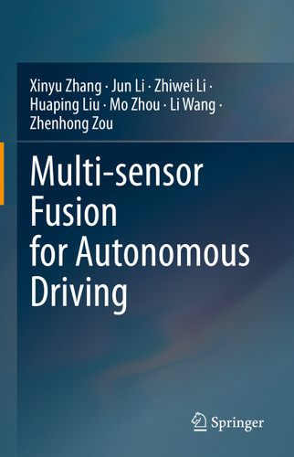 Multi-sensor Fusion for Autonomous Driving book cover by Xinyu Zhang, Jun Li, Zhiwei Li, Huaping Liu, Mo Zhou, Li Wang, Zhenhong Zou