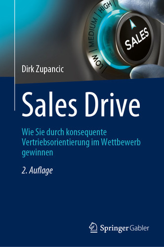 Sales Drive: Wie Sie durch konsequente Vertriebsorientierung im Wettbewerb gewinnen book cover by Dirk Zupancic