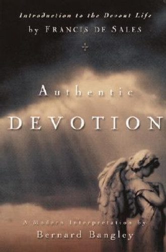 Authentic Devotion: A Modern Interpretation of Introduction to the Devout Life by Francis de Sales Cover