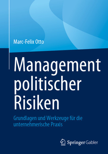 Management politischer Risiken: Grundlagen und Werkzeuge für die unternehmerische Praxis book cover by Marc-Felix Otto