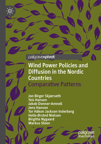 Wind Power Policies and Diffusion in the Nordic Countries: Comparative Patterns book cover by Jon Birger Skjærseth, Teis Hansen, Jakob Donner-Amnell, Jens Hanson, Tor Håkon Jackson Inderberg, Helle Ørsted Nielsen, Birgitte Nygaard, Markus Steen