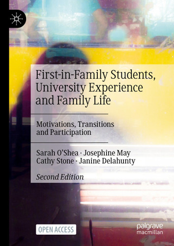 First-in-Family Students, University Experience and Family Life: Motivations, Transitions and Participation book cover by Sarah O'Shea, Josephine May, Cathy Stone, Janine Delahunty